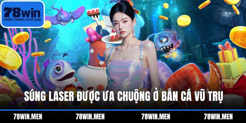 Súng laser được ưa chuộng ở bắn cá vũ trụ