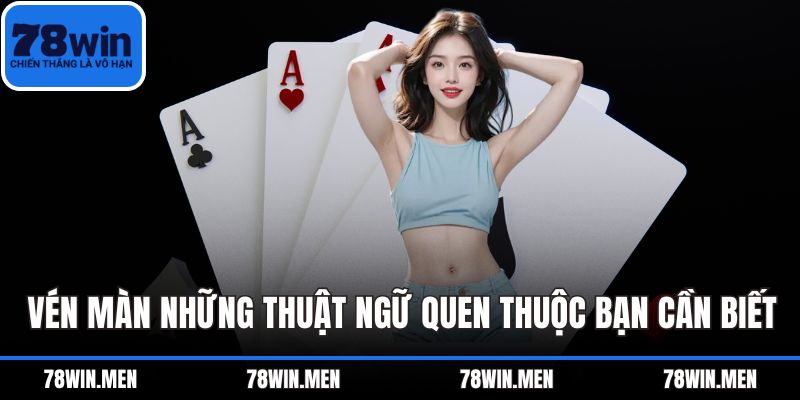 Vén màn những thuật ngữ quen thuộc bạn cần biết